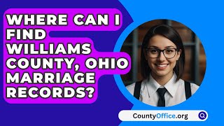 Where Can I Find Williams County Ohio Marriage Records  CountyOfficeorg [upl. by Skrap128]