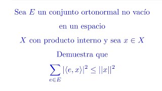 Demostración de la Desigualdad de Bessel Espacios de Hilbert [upl. by Hastings]