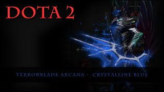 Dota 2  Terrorblade Arcana Crystalline Blue [upl. by Pelage]