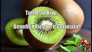 Il Kiwi Benefici ricette e curiositÃ [upl. by Konstanze53]