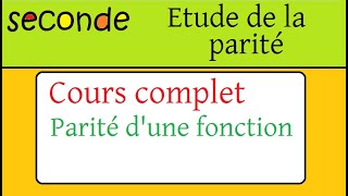 Seconde Etude de parité Cours complet [upl. by Charlotta293]