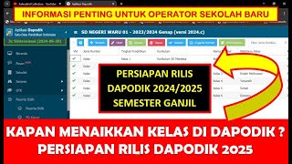 KAPAN MENAIKAN KELAS DI DAPODIK  PERSIAPAN RILIS DAPODIK 2025 SEMESTER GANJIL [upl. by Lefton]