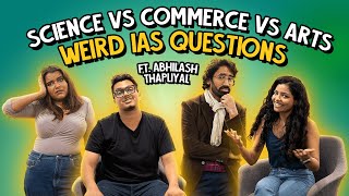 Weird IAS Questions  Ft Abhilash  Science vs Arts ve Commerce  Ok Tested [upl. by Zetta]