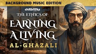 The Ethics of Earning a Living by AlGhazali  Audiobook with Text [upl. by Krilov1]