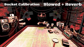 Socket Calibration Slowed  Reverb Buckshot Roulette [upl. by Terrene848]