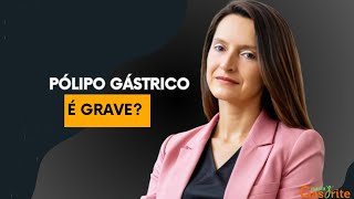 O impacto do pólipo gastrico na saúde [upl. by Andrade686]