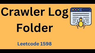 Crawler Log Folder Leetcode 1598  MAANG DSA Interview  Google Round1  design File System Crawler [upl. by Ahseken]