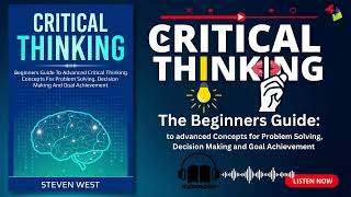 Critical Thinking The Beginners Guide Audiobook [upl. by Mariquilla]