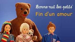 Bonne nuit les petits  Fin dun amour  Épisode 57 [upl. by Napra]