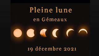 🌝 Pleine lune en gémeaux 🌝 19 décembre 2021 ✨ Tirage ✨ Guidance [upl. by Squires]