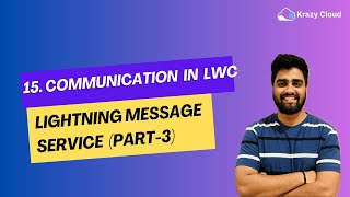 EP 15  Lightning Message Service in LWC  salesforce krazycloudsf [upl. by Annig]