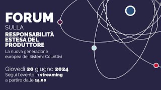 Forum sulla Responsabilità Estesa del Produttore La nuova generazione EU dei Sistemi Collettivi [upl. by Niveek]