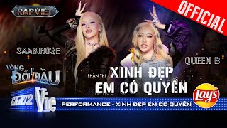 XINH ĐẸP EM CÓ QUYỀN  Saabirose Queen B toả vibe phụ nữ 40 cực slay  Rap Việt 2024 Performance [upl. by Maziar957]