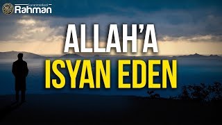 Ey Allaha İsyan Eden  Abdullah Mahdawi [upl. by Giovanni687]