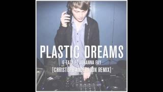 GEazy  Plastic Dreams Christoph Andersson Remix [upl. by Valaria]