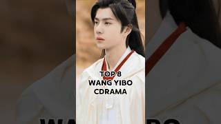 Top 8 wang yibo cdrama asiandrama chinesedrama cdrama cdramaedit cdramashorts wangyibo drama [upl. by Osher910]