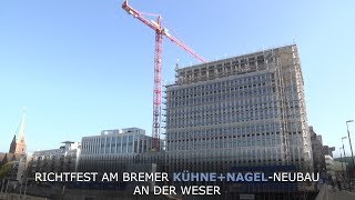 Richtfest am Bremer KühneNagelNeubau [upl. by Anawot562]