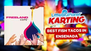 LittleBigPlanet Karting OST  Best Fish Tacos in Ensenada [upl. by Danya]