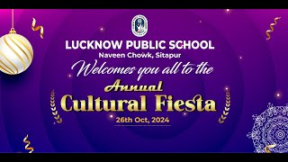 Annual Cultural Fiesta  Lucknow Public School Naveen Chowk Sitapur [upl. by Majka302]