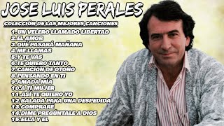 ÉXITOS JOSÉ LUIS PERALES  Recopilación 30 canciones de José Luis Perales [upl. by Fulbright725]