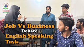 Job V Business  DEBATE  ENGLISH SPEAKING TASK [upl. by Valentia]