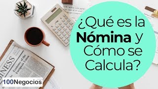 ¿Qué es la Nómina y Cómo se Calcula [upl. by Adnalohs]