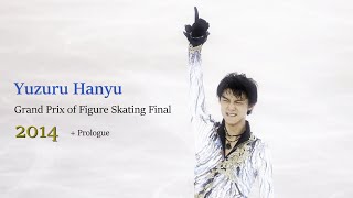 Yuzuru Hanyu  羽生結弦  GPF 2014 SP amp FS  Prologue [upl. by Samuella]