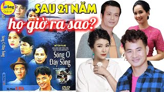 Dàn diễn viên phim Sóng Ở Đáy Sông sau 21 năm nhiều thay đổi [upl. by Enelcaj]