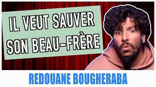 IL VEUT SAUVER SON BEAUFRÈRE  REDOUANE BOUGHERABA [upl. by Enomes]