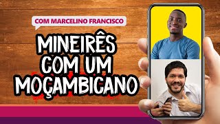 Ensinando mineirês para um moçambicano  Marcelino Francisco [upl. by Martinsen190]