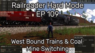 Railroader Hard Mode Playthrough EP 109 West Bound Trains amp Coal Mine Switching [upl. by Llovera61]