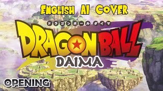 quotDragon Ball DAIMAquot The Opening animation  English AI Cover [upl. by An]