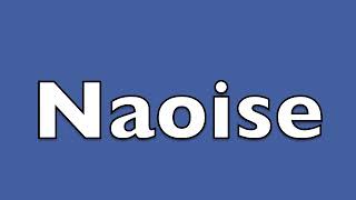 How to pronounce Naoise [upl. by Ccasi558]