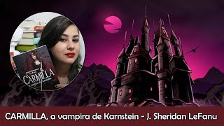 RESENHA  Carmilla a vampira de Karnstein  J Sheridan LeFanu [upl. by Nyladnek]