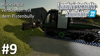 Häckselgut verdichten mit dem Pistenbully  LS 22 9  Deutsch  Gameplay  Farming Simulator 22 [upl. by Yanat]