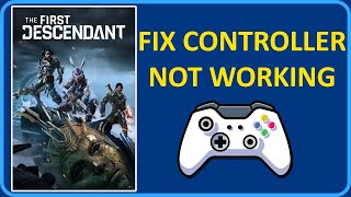 How To Fix Controller or Gamepad Not Working In The First Descendant [upl. by Amadis715]