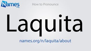 How to Pronounce Laquita [upl. by Rolfe]