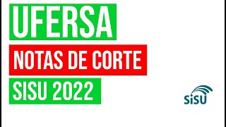 UFERSA NOTAS DE CORTE NO SISU 2022 NA UNIVERSIDADE FEDERAL RURAL DO SEMIÃRIDO [upl. by Riedel]