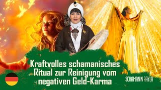 Kraftvolles schamanisches Ritual zur Reinigung vom negativen GeldKarma Schamanin Aayla [upl. by Raff]