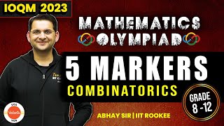 COMBINATORICS  5 Markers  Mathematics Olympiad  IOQM 2023  Abhay Sir  VOS [upl. by Prebo]