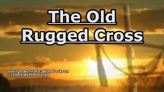 The Old Rugged Cross  Alan Jackson  Lyrics [upl. by Claribel775]