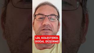 LDL KOLESTEROL DOĞAL YOLLA DÜŞÜRMEK İÇİN [upl. by Ianahs756]