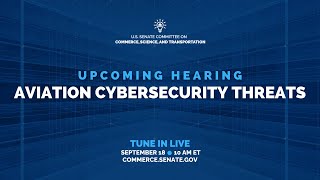 Hearing Aviation Cybersecurity Threats [upl. by Erwin]