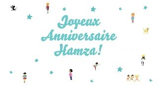 ♫ Joyeux Anniversaire Hamza ♫ [upl. by Felicia743]