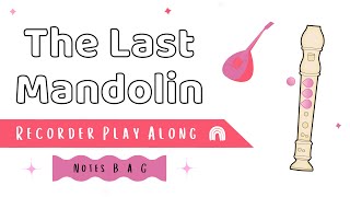 The Last Mandolin  BAG Recorder Play Along [upl. by Enirod]