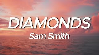 Sam Smith  Diamonds Lyrics [upl. by Aprile]