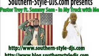 Pastor Troy feat Sammy Sam  In My Truck with Me [upl. by Willock]