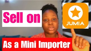 How To Sell on Jumia Website as a Mini Importer  All you need is data [upl. by Brenan]