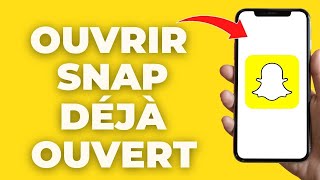 Comment Ouvrir Un Snap Deja Ouvert  100 Facile [upl. by Nerte]