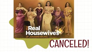 The Real Housewives Of Johannesburg CANCELED [upl. by Etak813]